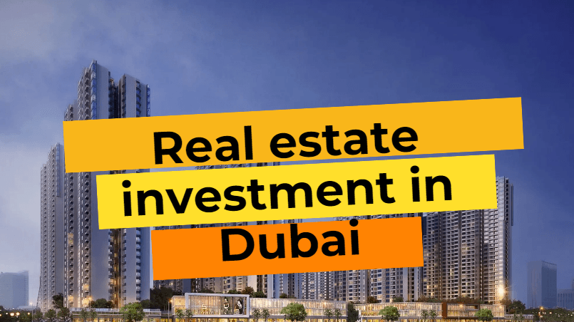 Real Estate Investment in Dubai