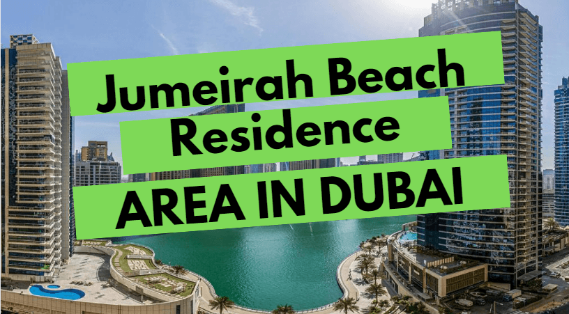 Jumeirah Beach Residence (JBR) - Dubai Area Overview