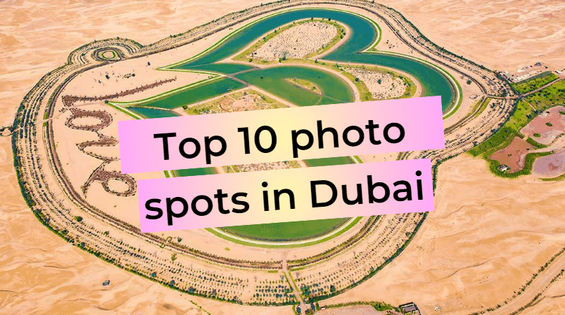 Top 10 places for your photos in Dubai