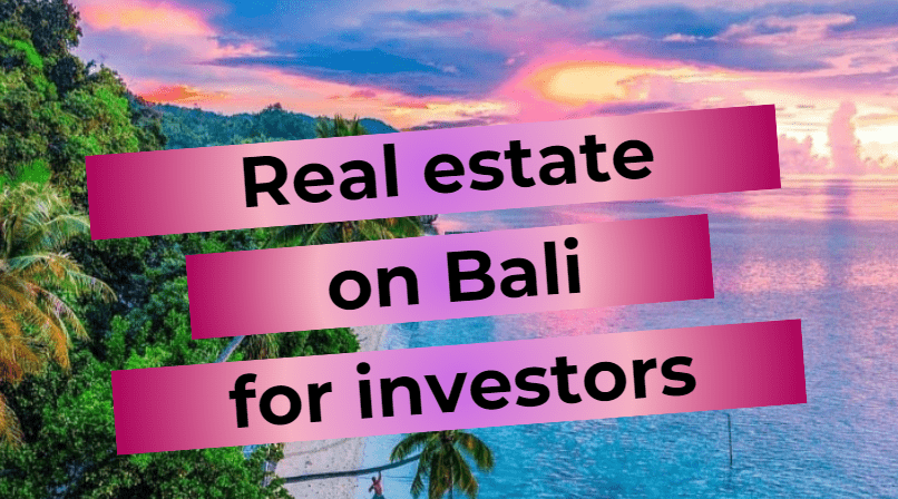 Real estate in Bali for investors