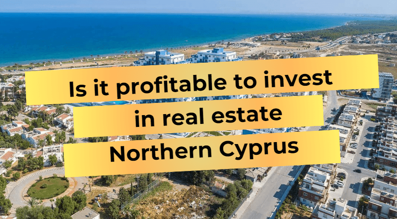 Is it profitable to invest in real estate in Northern Cyprus