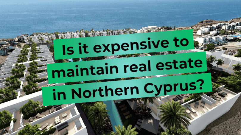 Is it expensive to maintain a property in North Cyprus?