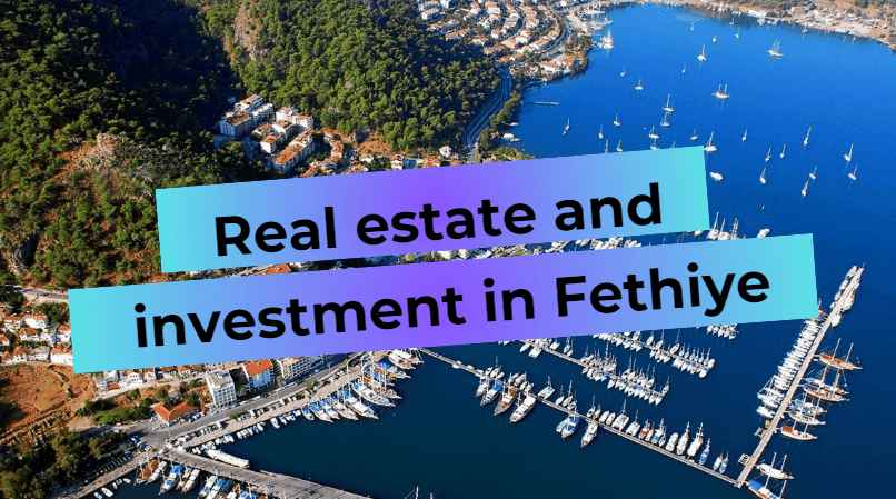 Real estate and investments in Fethiye