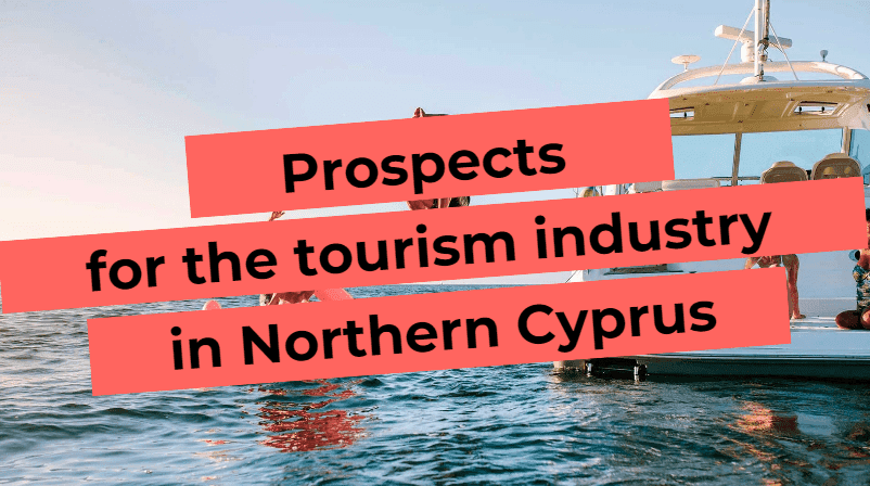 Prospects for the tourism industry in Northern Cyprus
