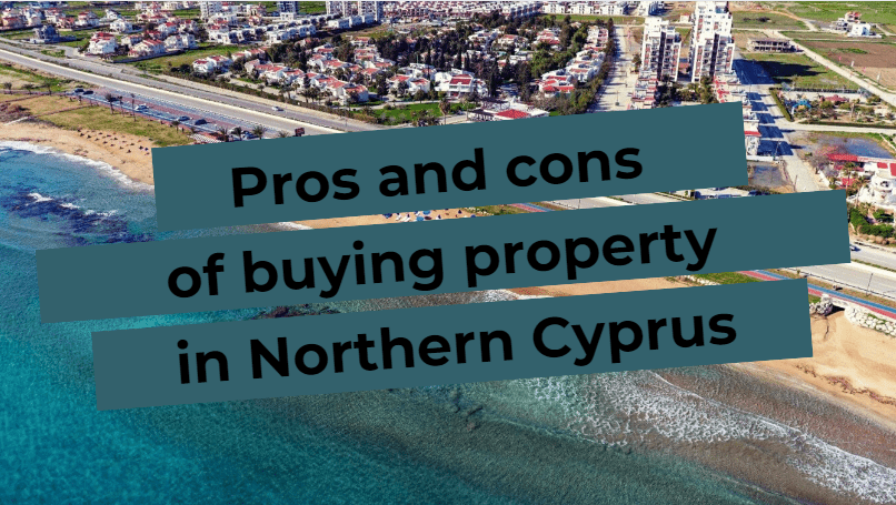 Pros and cons of buying real estate in North Cyprus