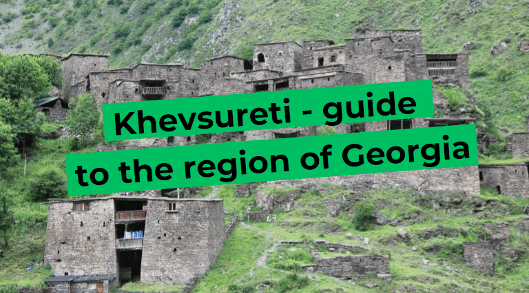 Khevsuretia - a guide to the region of Georgia