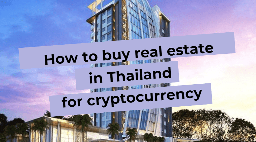 How to buy real estate in Thailand with cryptocurrency