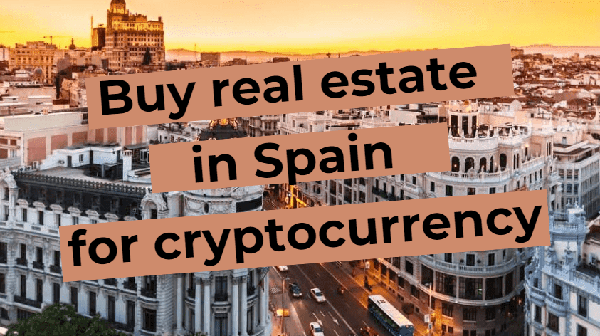 How to buy real estate in Spain for cryptocurrency