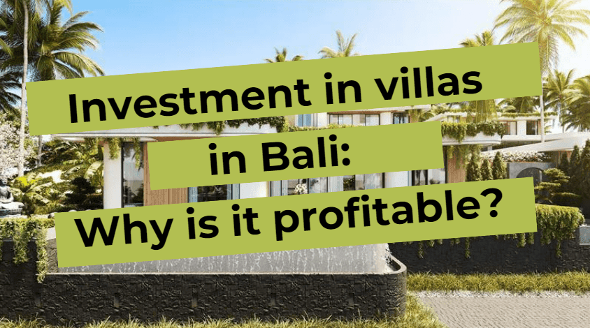 Investing in villas in Bali: Why is it profitable?