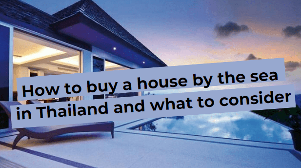 How to buy a house by the sea in Thailand and what to consider