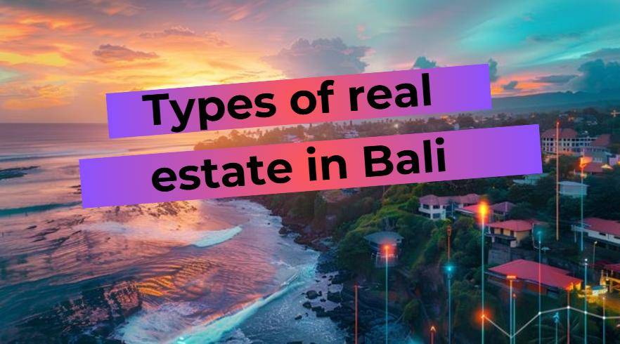 Text against the sunset: Types of real estate in Bali. Beautiful coastal views and accommodations.