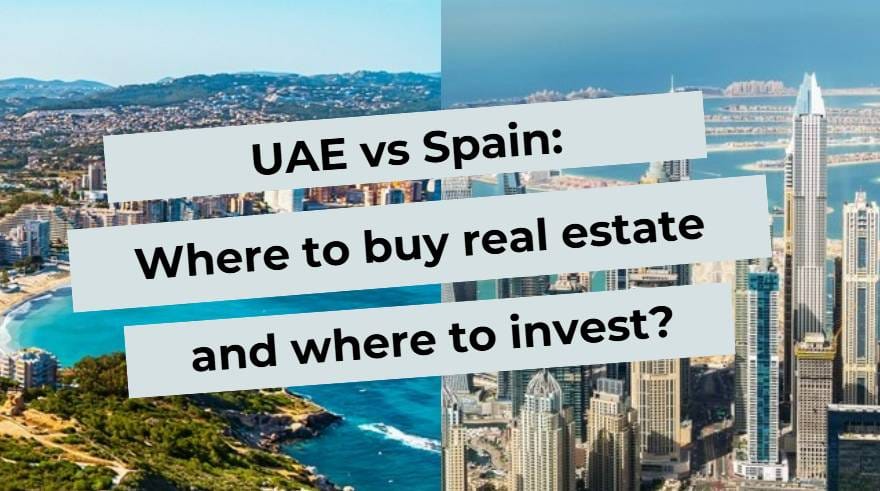 The image compares the UAE and Spain for real estate purchases and investments.
