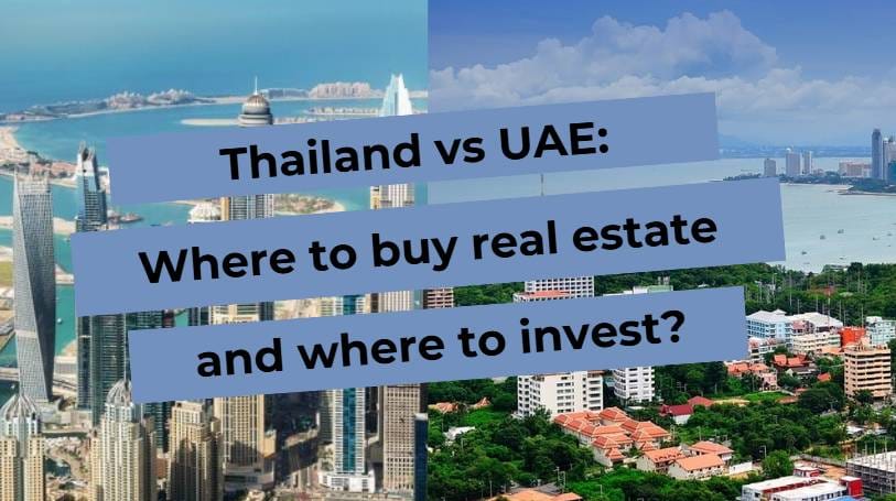 Image with text about comparing real estate investment in Thailand and the UAE.