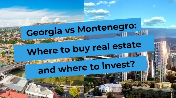 Image with text: Georgia vs Montenegro: Where to buy real estate and where to invest?