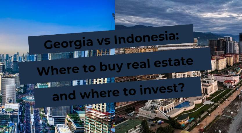 Image of cities with text: Georgia vs Indonesia - where to invest in real estate?