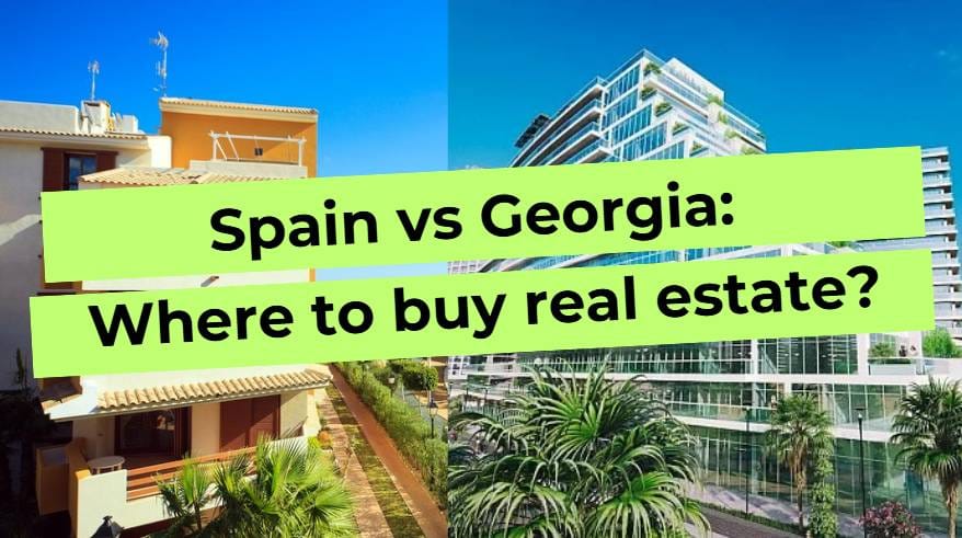 The image compares real estate in Spain and Georgia, with the question: where is it better to buy a home?
